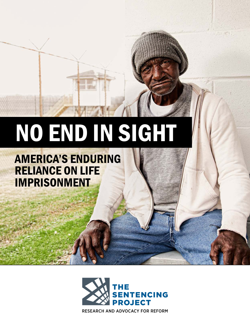 AMERICA’S ENDURING RELIANCE ON LIFE IMPRISONMEN  THE SENTENCING PROJECT  RESEARCH AND ADVOCACY FOR REFORM 
